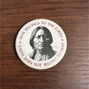 Vintage Pinback 2in Chief Seattle Quote "Man Belongs To The Earth" Environmental